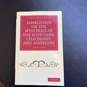 Iamblichus on the Mysteries of the Egyptians Chaldeans &... Cambridge Press 2011